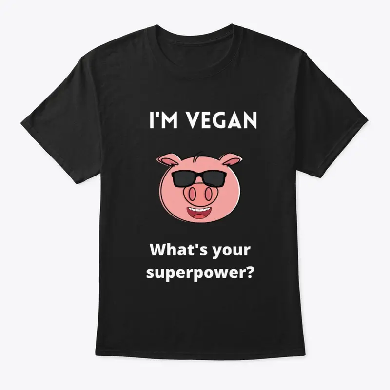 I'm vegan, what's your superpower?