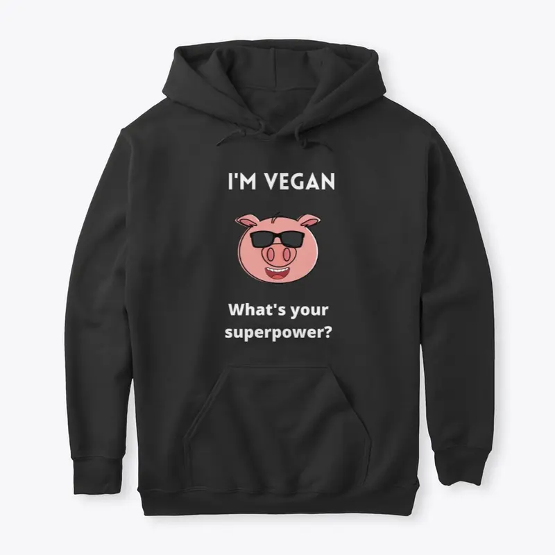 I'm vegan, what's your superpower?